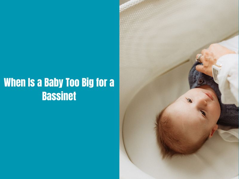 When Is a Baby Too Big for a Bassinet?